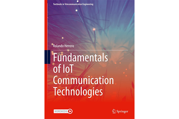 Herrero Publishes Book on ‘Fundamentals of IoT Communication Technologies’